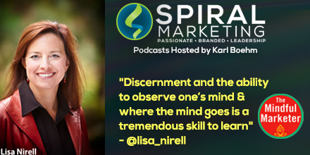 "Discernment and the ability to observe where one's mind goes is a tremendous skill to learn" says Lisa Nirell